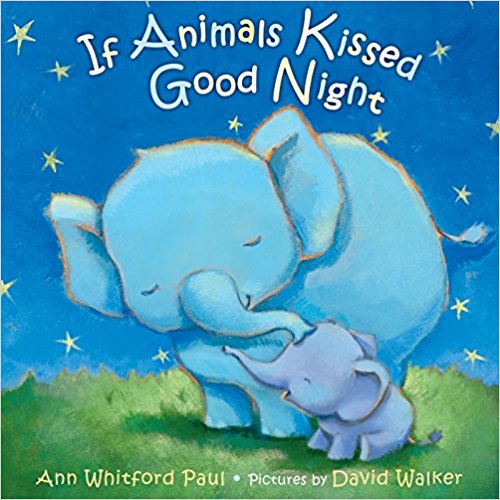 Book cover of "If Animals Kissed Good Night"